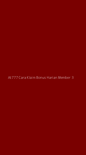 Tampilan Antarmuka Aplikasi At777 Cara Klaim Bonus Harian Member - 3