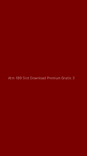 Tampilan Antarmuka Aplikasi Atm 189 Slot Download Premium Gratis - 3