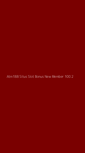 Tampilan Antarmuka Aplikasi Atm188 Situs Slot Bonus New Member 100 - 2