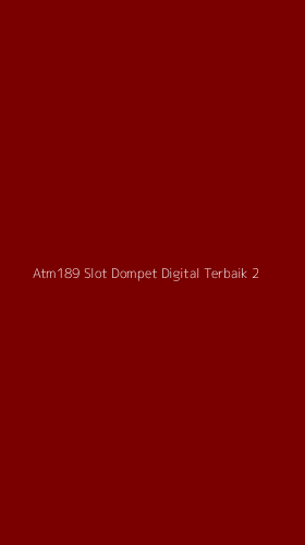 Tampilan Antarmuka Aplikasi Atm189 Slot Dompet Digital Terbaik - 2