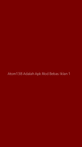 Tampilan Antarmuka Aplikasi Atom138 Adalah Apk Mod Bebas Iklan - 1