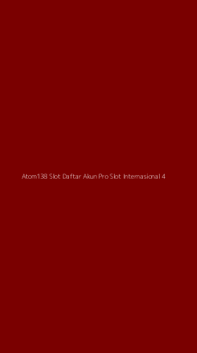 Tampilan Antarmuka Aplikasi Atom138 Slot Daftar Akun Pro Slot Internasional - 4