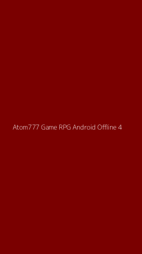 Tampilan Antarmuka Aplikasi Atom777 Game Rpg Android Offline - 4