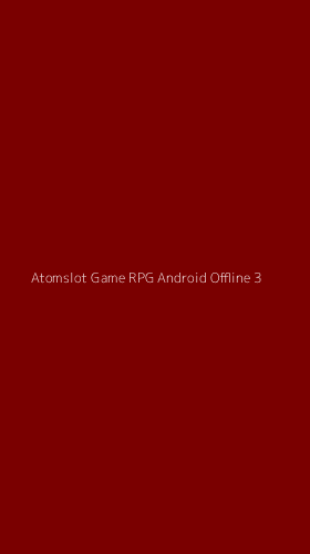 Tampilan Antarmuka Aplikasi Atomslot Game Rpg Android Offline - 3