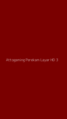 Tampilan Antarmuka Aplikasi Attogaming Perekam Layar Hd - 3