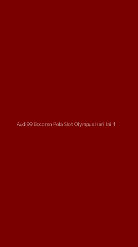 Tampilan Antarmuka Aplikasi Audi99 Bocoran Pola Slot Olympus Hari Ini - 1
