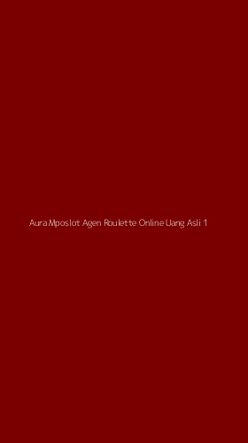Tampilan Antarmuka Aplikasi Aura Mposlot Agen Roulette Online Uang Asli - 1