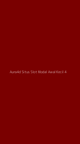 Tampilan Antarmuka Aplikasi Aura4d Situs Slot Modal Awal Kecil - 4