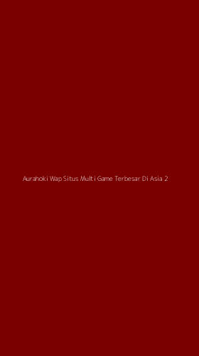 Tampilan Antarmuka Aplikasi Aurahoki Wap Situs Multi Game Terbesar Di Asia - 2