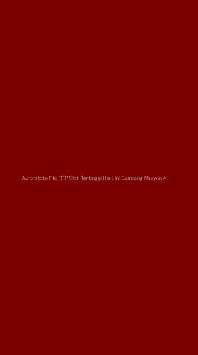 Tampilan Antarmuka Aplikasi Auroratoto Rtp Rtp Slot Tertinggi Hari Ini Gampang Maxwin - 4