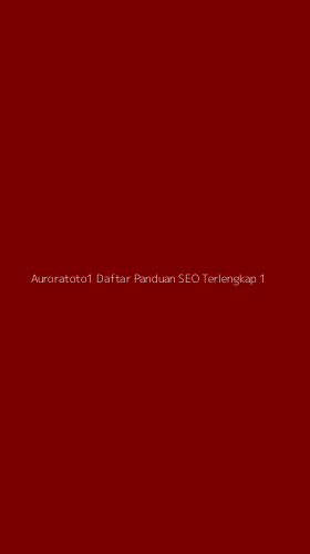 Tampilan Antarmuka Aplikasi Auroratoto1 Daftar Panduan Seo Terlengkap - 1