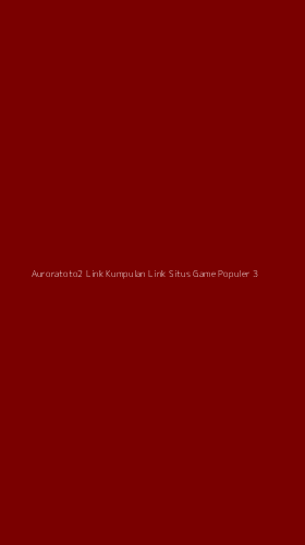 Tampilan Antarmuka Aplikasi Auroratoto2 Link Kumpulan Link Situs Game Populer - 3