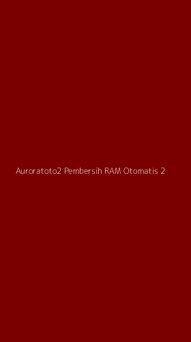Tampilan Antarmuka Aplikasi Auroratoto2 Pembersih Ram Otomatis - 2