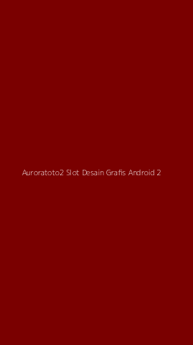 Tampilan Antarmuka Aplikasi Auroratoto2 Slot Desain Grafis Android - 2