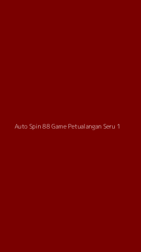 Tampilan Antarmuka Aplikasi Auto Spin 88 Game Petualangan Seru - 1