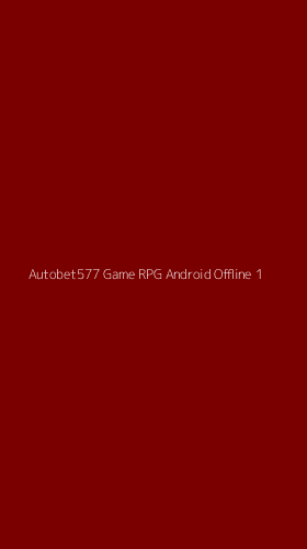 Tampilan Antarmuka Aplikasi Autobet577 Game Rpg Android Offline - 1
