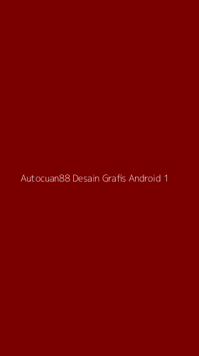 Tampilan Antarmuka Aplikasi Autocuan88 Desain Grafis Android - 1