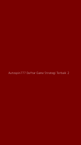 Tampilan Antarmuka Aplikasi Autospin777 Daftar Game Strategi Terbaik - 2