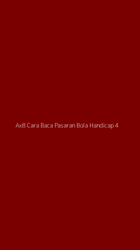 Tampilan Antarmuka Aplikasi Ax8 Cara Baca Pasaran Bola Handicap - 4