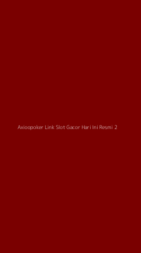 Tampilan Antarmuka Aplikasi Axioopoker Link Slot Gacor Hari Ini Resmi - 2
