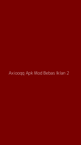Tampilan Antarmuka Aplikasi Axiooqq Apk Mod Bebas Iklan - 2