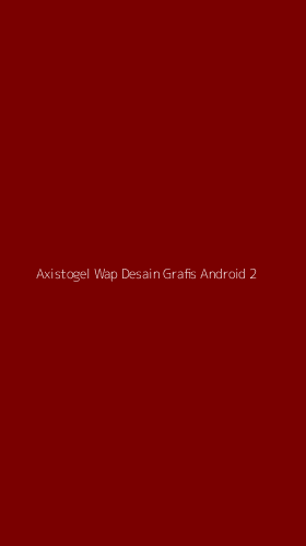 Tampilan Antarmuka Aplikasi Axistogel Wap Desain Grafis Android - 2