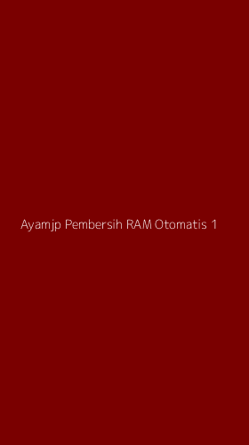 Tampilan Antarmuka Aplikasi Ayamjp Pembersih Ram Otomatis - 1