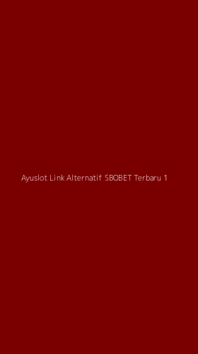 Tampilan Antarmuka Aplikasi Ayuslot Link Alternatif Sbobet Terbaru - 1