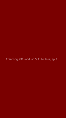 Tampilan Antarmuka Aplikasi Azgaming388 Panduan Seo Terlengkap - 1
