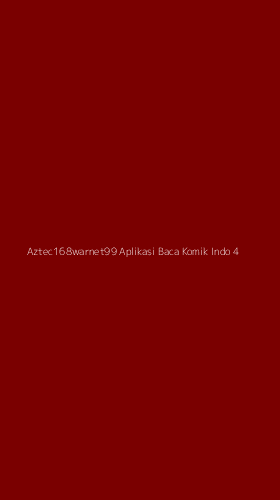 Tampilan Antarmuka Aplikasi Aztec168warnet99 Aplikasi Baca Komik Indo - 4