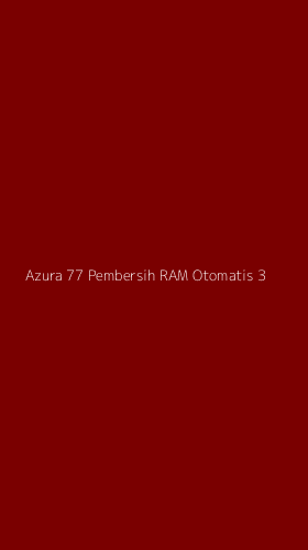 Tampilan Antarmuka Aplikasi Azura 77 Pembersih Ram Otomatis - 3