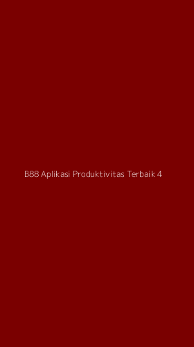 Tampilan Antarmuka Aplikasi B88 Aplikasi Produktivitas Terbaik - 4