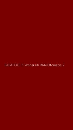 Tampilan Antarmuka Aplikasi Babapoker Pembersih Ram Otomatis - 2
