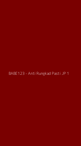 Tampilan Antarmuka Aplikasi BABE123 - Anti Rungkad Pasti JP - 1