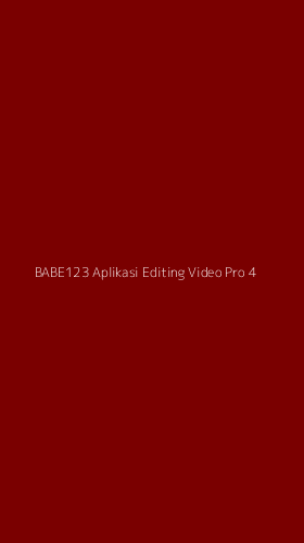 Tampilan Antarmuka Aplikasi Babe123 Aplikasi Editing Video Pro - 4