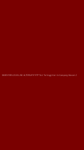 Tampilan Antarmuka Aplikasi Babeh188 Login Link Alternatif Rtp Slot Tertinggi Hari Ini Gampang Maxwin - 2