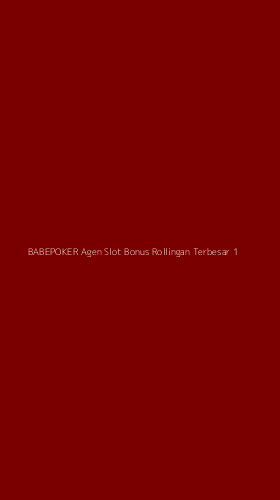 Tampilan Antarmuka Aplikasi Babepoker Agen Slot Bonus Rollingan Terbesar - 1