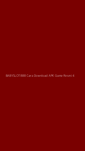 Tampilan Antarmuka Aplikasi Babyslot888 Cara Download Apk Game Resmi - 4