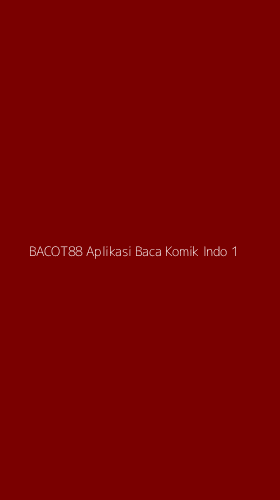 Tampilan Antarmuka Aplikasi Bacot88 Aplikasi Baca Komik Indo - 1