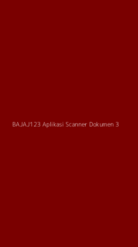 Tampilan Antarmuka Aplikasi Bajaj123 Aplikasi Scanner Dokumen - 3