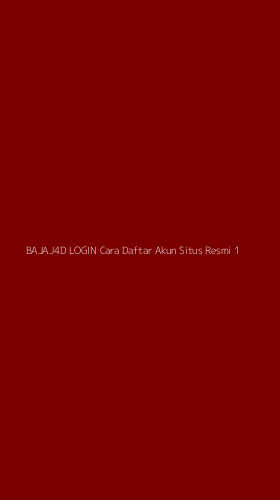 Tampilan Antarmuka Aplikasi Bajaj4d Login Cara Daftar Akun Situs Resmi - 1
