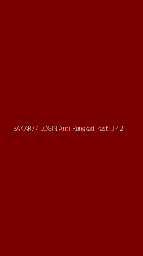 Tampilan Antarmuka Aplikasi Bakar77 Login Anti Rungkad Pasti Jp - 2