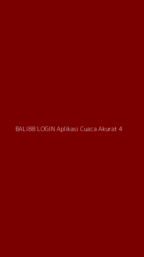 Tampilan Antarmuka Aplikasi Bali88 Login Aplikasi Cuaca Akurat - 4