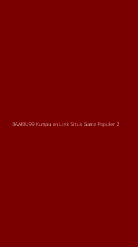 Tampilan Antarmuka Aplikasi Bambu99 Kumpulan Link Situs Game Populer - 2