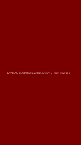 Tampilan Antarmuka Aplikasi Bambu99 Login Buku Mimpi 2d 3d 4d Togel Akurat - 3