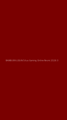 Tampilan Antarmuka Aplikasi Bambu99 Login Situs Gaming Online Resmi 2026 - 3