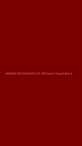 Tampilan Antarmuka Aplikasi Bandar Taruhan168 Slot Vpn Gratis Tanpa Batas - 4