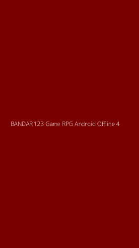 Tampilan Antarmuka Aplikasi Bandar123 Game Rpg Android Offline - 4