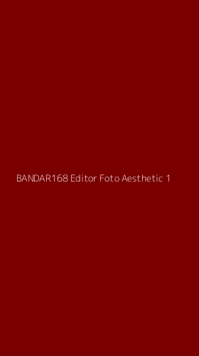Tampilan Antarmuka Aplikasi Bandar168 Editor Foto Aesthetic - 1