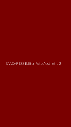 Tampilan Antarmuka Aplikasi Bandar188 Editor Foto Aesthetic - 2